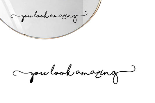 You Look Amazing Mirror Decal Vinyl Decal Mirror Bathroom Wall Decals Decor-Black