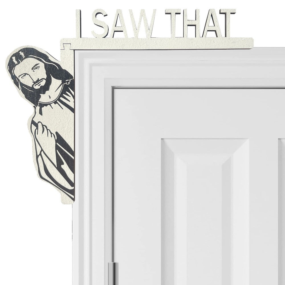 I Saw That Jesus Door Sitter Wood Door Frame Corner Decoration Home Door for Left Door Frame