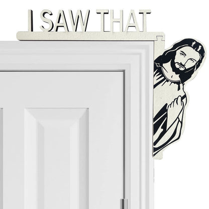 I Saw That Jesus Door Sitter Wood Door Frame Corner Decoration Home Door for Right Door Frame