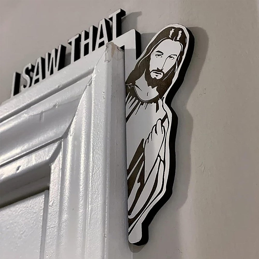 I Saw That Jesus Door Sitter Wood Door Frame Corner Decoration Home Door for Right Door Frame